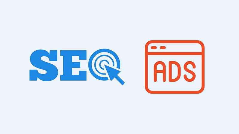cách chọn SEO và Google Ads hiệu quả nhất làm seo hay chạy quảng cáo google ads