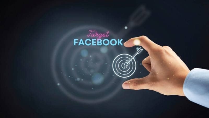 cách target Facebook hiệu quả